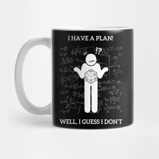 I Have a Plan! Well I Guess Not! Nat 1 Mug